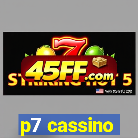 p7 cassino
